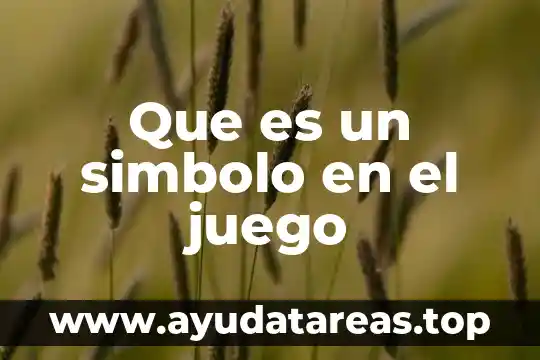 Qué es símbolo y ejemplos 7 Que es un simbolo en el juego