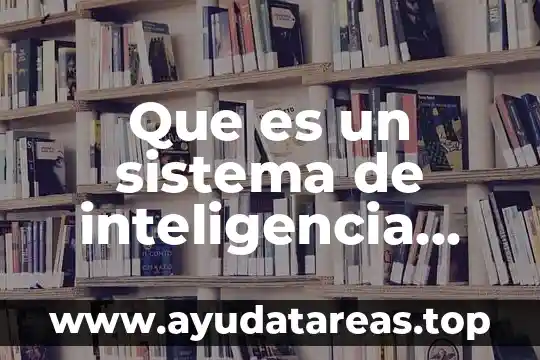 Que es un sistema de inteligencia artificial