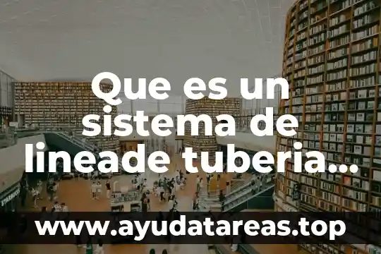 Que es una vendimia significado 3 Que es un sistema de lineade tuberia en serie