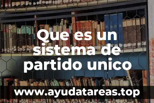 Que es un sistema de partido unico