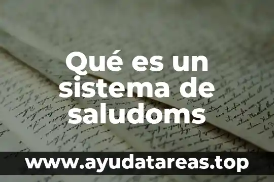 Qué es un sistema de saludoms