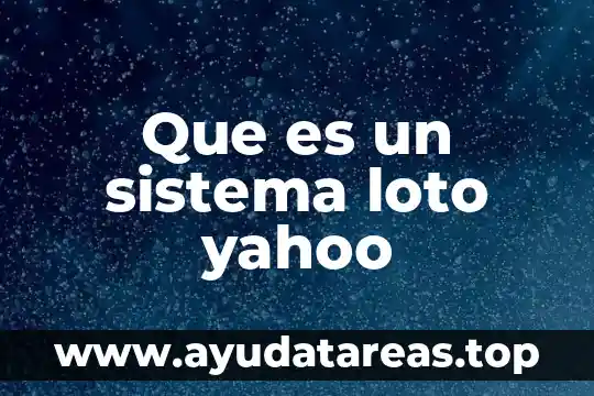 Que es un sistema loto yahoo