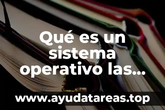 Por que es importantes ser nutriologo apoyar a la comunidad 5 Qué es un sistema operativo las definiciones importantes