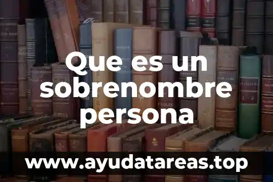 Que es una persona protectora 8 Que es un sobrenombre persona