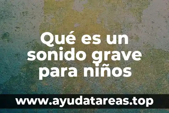 Que es un signo para niños 7 Qué es un sonido grave para niños