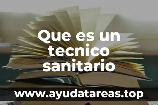 Que es el registro sanitario de una empresa 6 Que es un tecnico sanitario