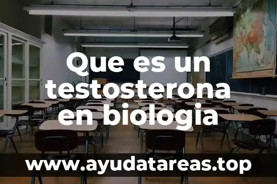 Que es atp en biologia significado 5 Que es un testosterona en biologia