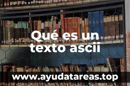 Que es un argumento y como identificarlo en un texto 8 Qué es un texto ascii