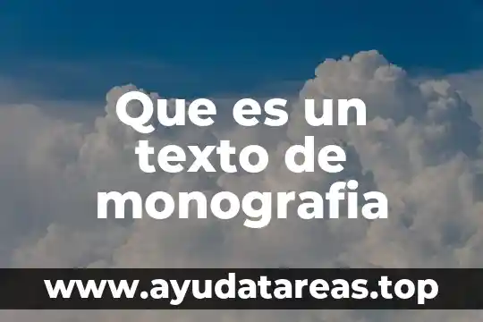 Que es un texto de monografia