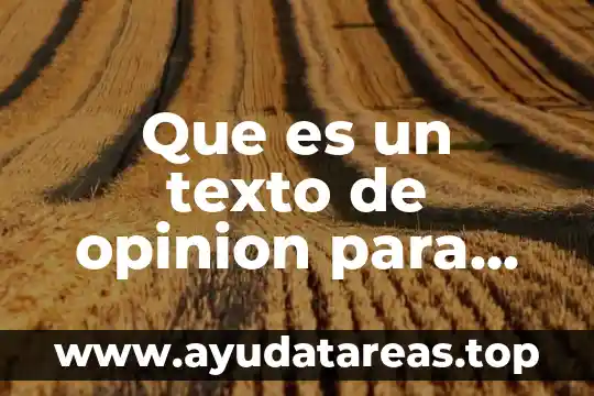 Que es un texto de opinion para niños