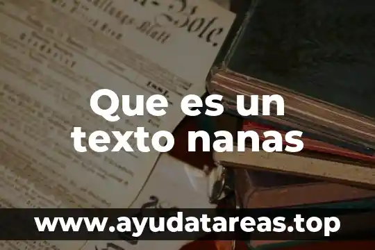 Que es un texto acade 4 Que es un texto nanas