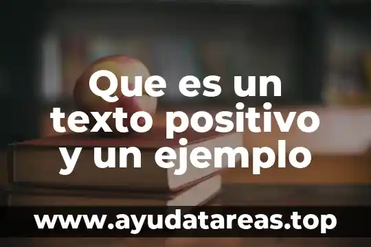 Que es negativo y positivo en contabilidad 7 Que es un texto positivo y un ejemplo