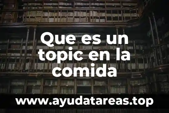 Que es pictograma de comida 3 Que es un topic en la comida