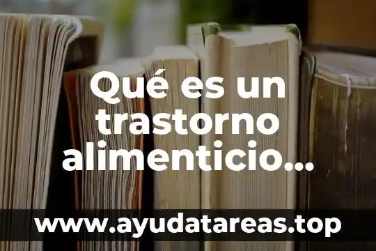 Qué es un trastorno alimenticio libro