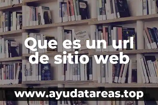 Que es sitio web ejemplos con nombre 4 Que es un url de sitio web