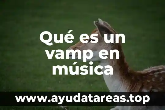 Que es una idea en la musica 7 Qué es un vamp en música