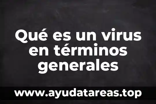 Qué es un virus en términos generales