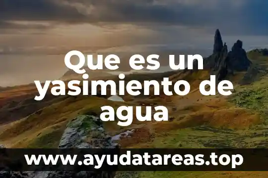 Que es el agua de cinc 6 Que es un yasimiento de agua