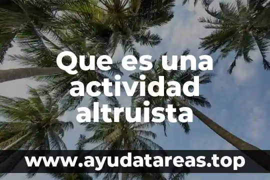 Que es una actividad altruista