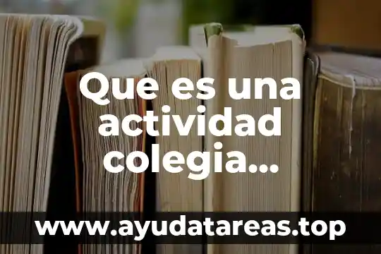 Que es una actividad colegia definicion para impuestos