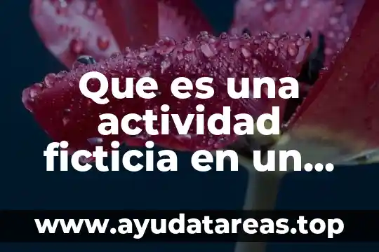 Que es una actividad ficticia en un proyecto