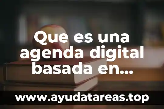 Que es una agenda digital basada en fines estratégicos