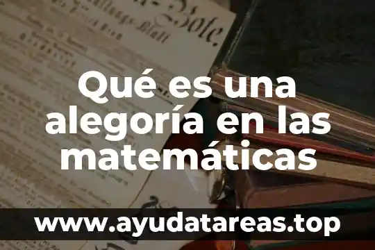 Qué es una alegoría en las matemáticas