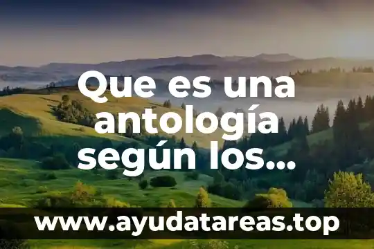 Qué es la antología de un cuento 5 Que es una antología según los libros