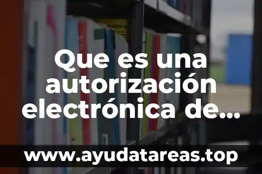 Que es una autorización electrónica de viaje eta