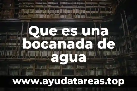 Que es la falta de abastecimiento de agua 4 Que es una bocanada de agua