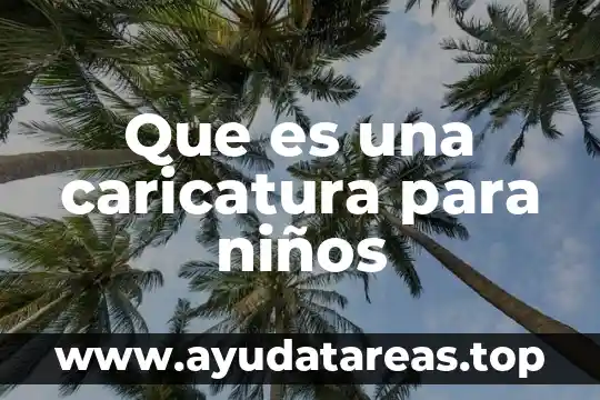 Que es una caricatura para niños