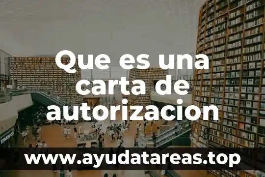 Que es una carta de autorizacion