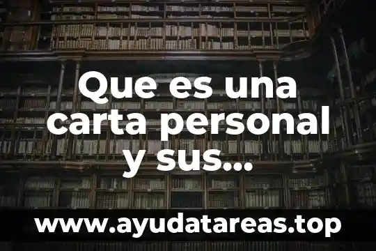 Que es una carta personal y sus elementos