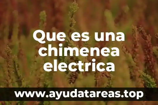 Qué es la distorsión de una señal eléctrica 5 Que es una chimenea electrica