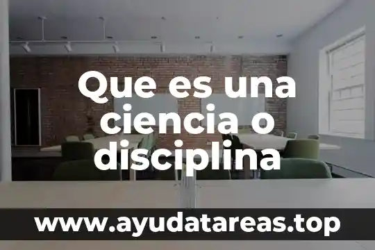 Que es una ciencia o disciplina