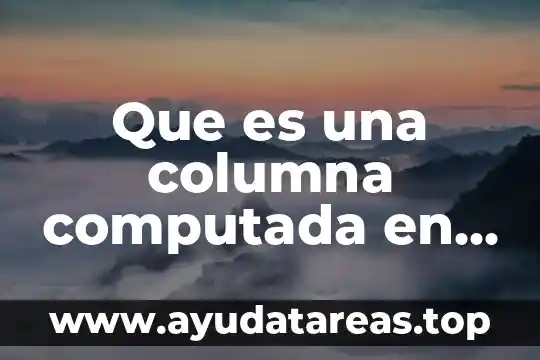 Que es neandertal significado 6 Que es una columna computada en sql
