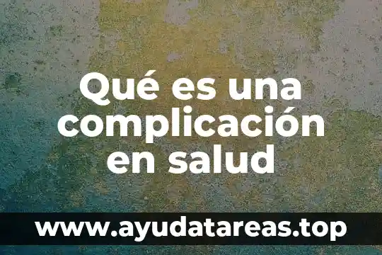 Qué es la salud mental definición 8 Qué es una complicación en salud