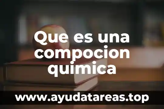 Que es una compocion quimica