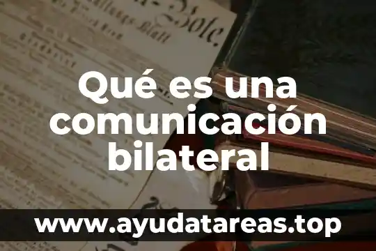 Qué es una comunicación bilateral