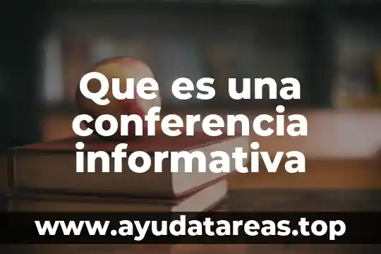 Que es una conferencia informativa