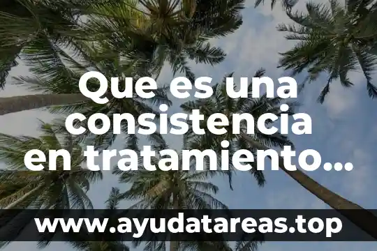 Que es tratamiento primario 3 Que es una consistencia en tratamiento de aguas