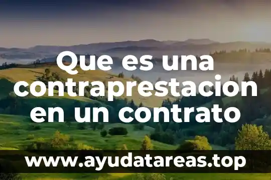 Qué es un convenio modificatorio de contrato 4 Que es una contraprestacion en un contrato