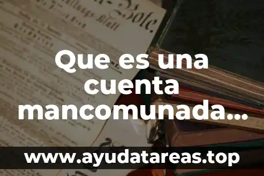 Que es una cuenta mancomunada bbva