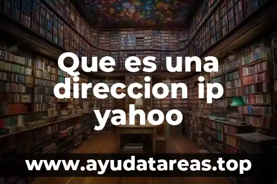 Que es una direccion ip yahoo