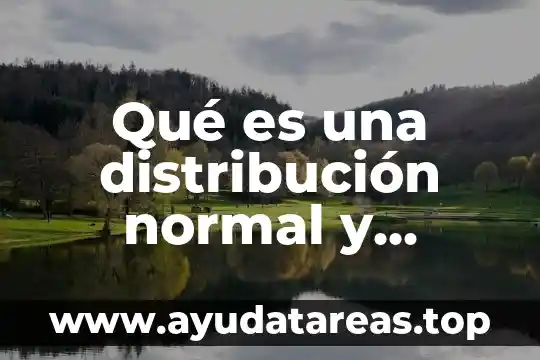 Qué es una distribución normal y muestral para administración