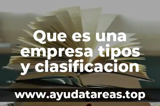 Que es la eutanasia y que tipos existen 7 Que es una empresa tipos y clasificacion