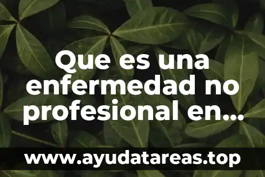 Que es la realidad laboral en mexico 7 Que es una enfermedad no profesional en mexico