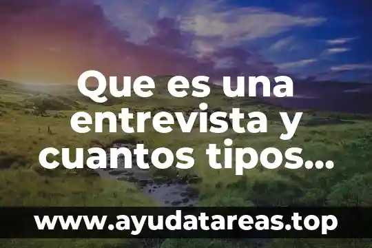 Que es el desperdicio y cuantos tipos hay 7 Que es una entrevista y cuantos tipos hay