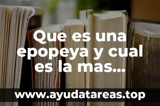 Que es una epopeya y cual es la mas antigua