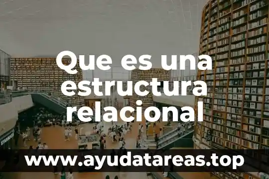 Que es estructura noetica 3 Que es una estructura relacional